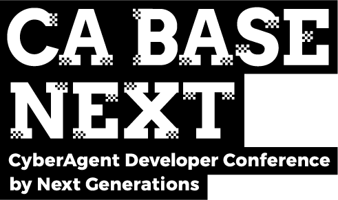 CA BASE NEXT CyberAgent Developer Conference by Next Generations
